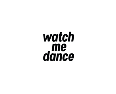 watch me dance